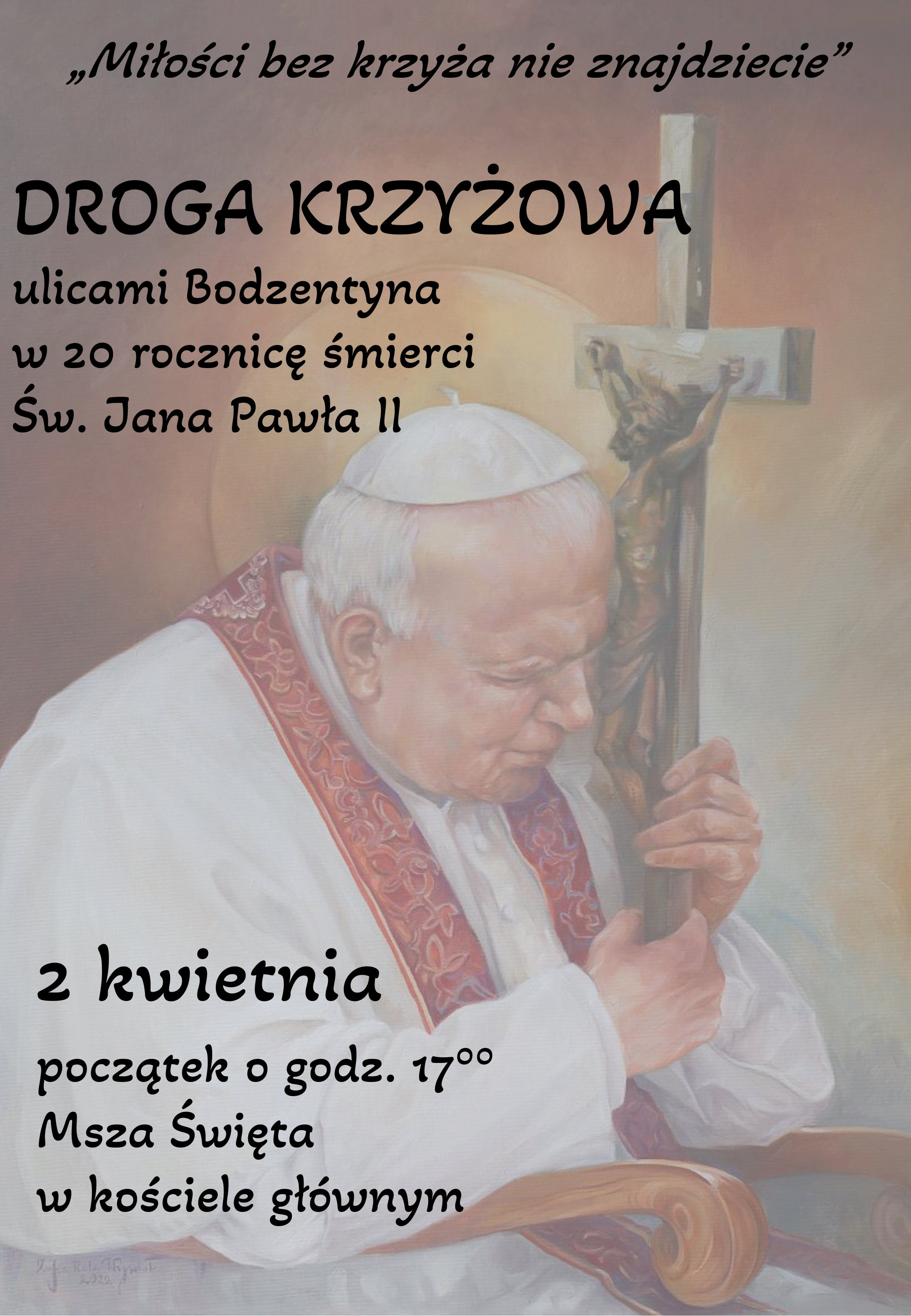Droga Krzyżowa ulicami Bodzentyna w 20. rocznicę śmierci Świętego Jana Pawła II.