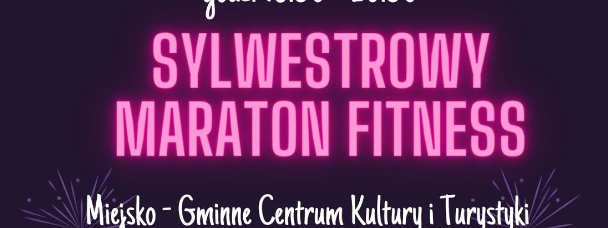 Sylwestrowy Maraton Fitness w Bodzentynie