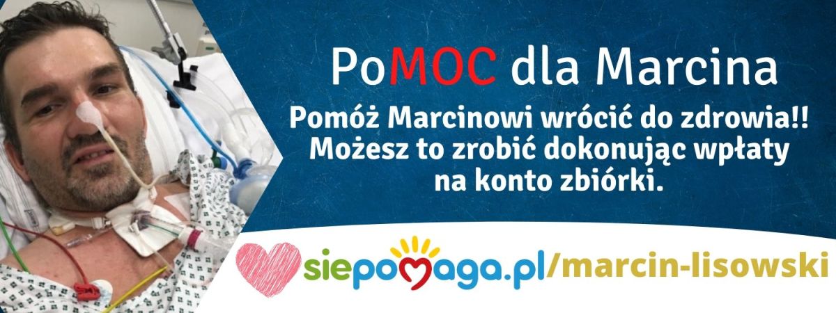 Marcin Lisowski potrzebuje naszej pomocy